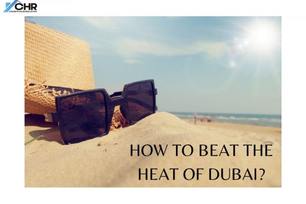 HOW TO BEAT THE HEAT OF DUBAI?